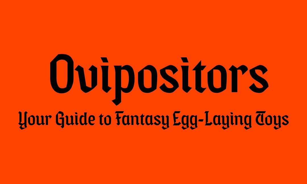 Ovipositors: Your Guide to Fantasy Egg-Laying Toys