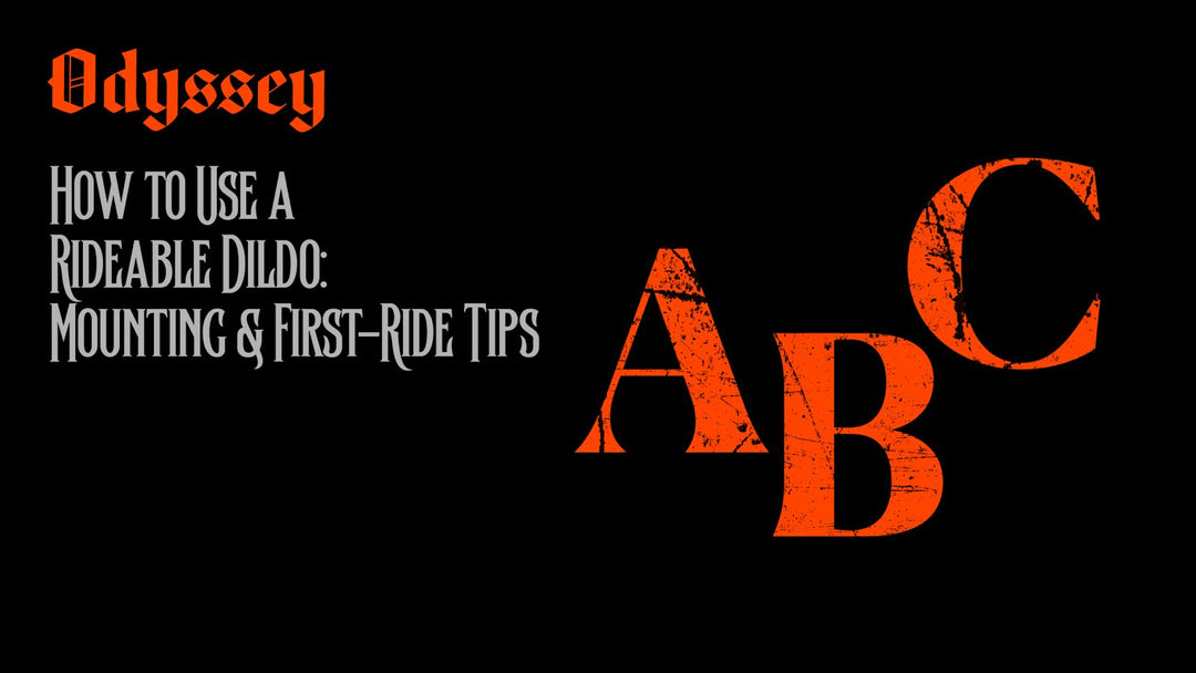How to Use a Rideable Dildo: Mounting & First-Ride Tips