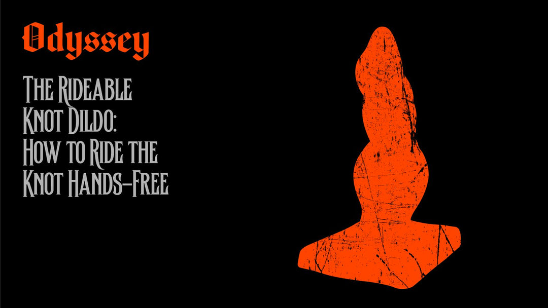 The Rideable Knot Dildo: How to Ride the Knot Hands-Free