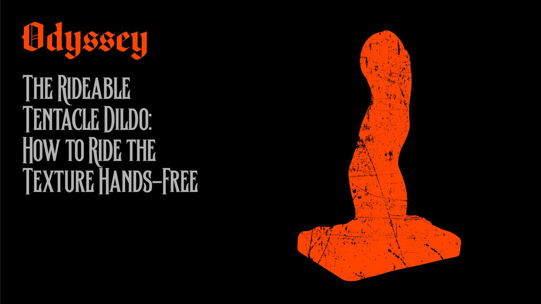The Rideable Tentacle Dildo: How to Ride the Texture Hands-Free